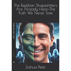 (英文圖書)The Reptilian Shapeshifters Are Already Here-The Truth We Never Saw 平裝版, Independently Published, 英文