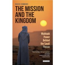 (英文圖書)The Mission and the Kingdom: Wahhabi Power Behind the Saudi Throne 平裝版, I. B. Tauris & Company, 英文