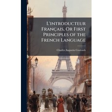 (英文書)L'introducteur Français Or First Principles of the French Language 精裝版, Hutson Street Press, 英文