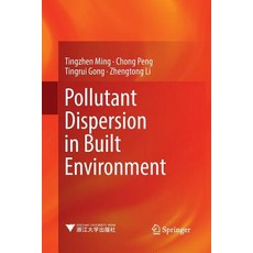 (영문도서) Pollutant Dispersion in Built Environment Paperback, Springer, English, 9789811099755