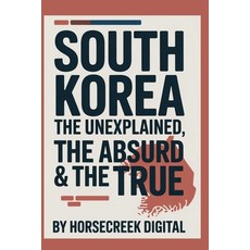 (英文圖書)South Korea: The Unexplained The Absurd and The True 平裝版, Independently Published, 英文