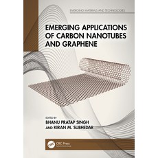 (영문도서)Emerging Applications of Carbon Nanotubes and Graphene Hardcover, CRC Press, English, 9781032140155