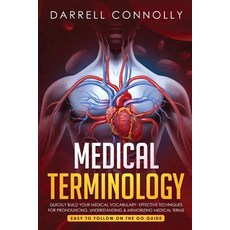Medical Terminology: Quickly Build Your Medical Vocabulary Effective techniques for Pronouncing Und... Paperback, Citrus Fields Books