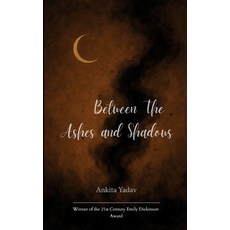 (英文圖書)Between The Ashes and Shadows A collection of the ruins of what's lost 平裝版, Bookleaf Publishing, 英文