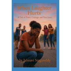 (영문도서)When Laughter Hurts: A Tale of Tears Courage and True Love Paperback, Independently Published, English, 9798275307306
