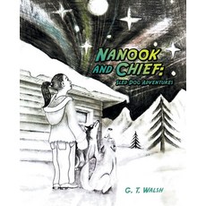 (英文圖書)Nanook and Chief: Sled Dog Adventures 平裝版, Archway Publishing, 英文