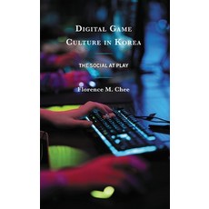 (영문도서)Digital Game Culture in Korea: The Social at Play Paperback, Lexington Books, English, 9781793601414