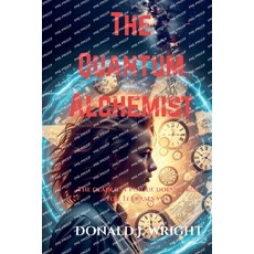 (영문도서)The Quantum Alchemist Paperback, Donald Wright, English, 9798231115297