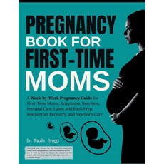(영문도서)Pregnancy Book for First-Time Moms: A Week-by-Week Pregnancy Guide for First-Tim... Paperback, Independently Published, English, 9798242240889