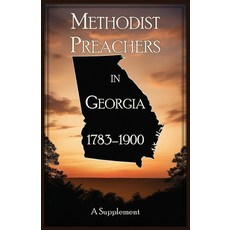 (영문도서) Methodist Preachers in Georgia 1783-1900 A Supplement Paperback, Heritage Books, English, 9780788429668