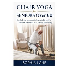 (英文圖書)Chair Yoga for Seniors Over 60: Gentle Daily Exercises to Improve Strength Bala... 平裝版, Independently Published, 英文
