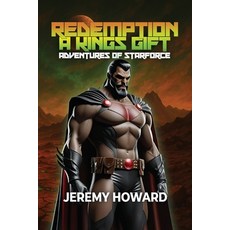(영문도서)Redemption A Kings Gift: Adventures of Starforce Paperback, Summit Cosplay and Printing, English, 9798349679186