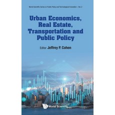 (영문도서) Urban Economics Real Estate Transportation and Public Policy Hardcover, World Scientific Publishing..., English, 9789811271656
