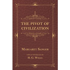 (영문도서) The Pivot of Civilization Paperback, H. G. Wells Library, English, 9781473333437