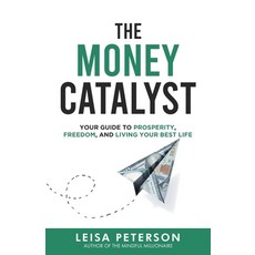 (英文圖書)The Money Catalyst: Your Guide to Prosperity Freedom and Living Your Best Life 平裝版, Wealthclinic, LLC, 英文