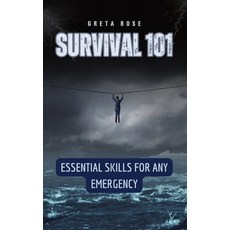 (영문도서) Survival 101: Essential Skills for Any Emergency Hardcover, Rwg Publishing, English, 9798330245222