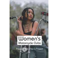 Women's Motorcycle Clubs: Prospect's Bible & How To Prospect: Women'S Motorcycle Clubs Book Paperback, Independently Published, English, 9798727115718