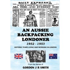(영문도서) An Aussie Backpacking Londoner 1952-1953 Paperback, Tale Publishing