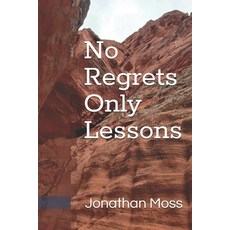 (영문도서)No Regrets Only Lessons Paperback, Independently Published, English, 9798263712341