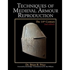 (영문도서)Techniques of Medieval Armour Reproduction: The 14th Century Paperback, Echo Point Books & Media, LLC, English, 9781648374388