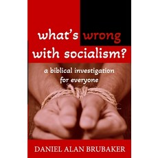(영문도서) What's Wrong With Socialism: A Biblical Investigation for Everyone Paperback, Think & Tell, English, 9781949123081