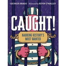 Caught!: Nabbing History's Most Wanted Hardcover, Crown Books for Young Readers