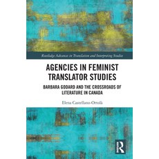 (英文圖書)Agencies in Feminist Translator Studies: Barbara Godard and the Crossroads of Li... 平裝版, Routledge, 英文