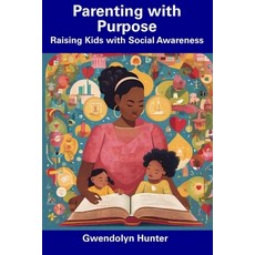 (영문도서) Parenting with Purpose: Raising Kids with Social Awareness Paperback, Independently Published, English, 9798856353098