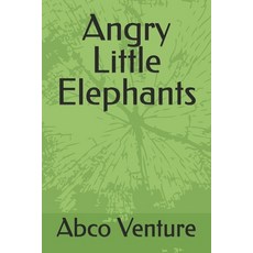 (영문도서)Angry Little Elephants Paperback, Independently Published, English, 9798243668026