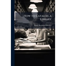 (영문도서)How to Catalog a Library Paperback, Hutson Street Press, English, 9781023914451