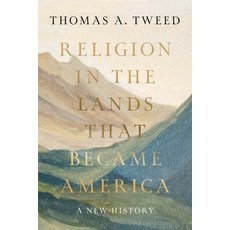 (영문도서) Religion in the Lands That Became America: A New History Hardcover, Yale University Press, English, 9780300221480