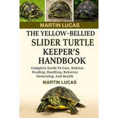 (英文圖書)The Yellow-Bellied Slider Turtle Keeper's Handbook: Complete Guide to Care Habi... 平裝版, Independently Published, 英文