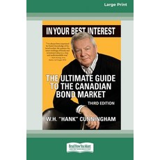 (영문도서) In Your Best Interest: The Ultimate Guide to the Canadian Bond Market (Third Ed... Paperback, ReadHowYouWant, English, 9781038774446