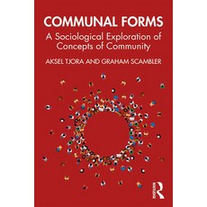 (영문도서)Communal Forms: A Sociological Exploration of Concepts of Community Paperback, English, 9780367438920, Routledge English, 9780367438920, Routledge