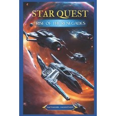 (영문도서) Star Quest - Rise of the Renegades Paperback, Independently Published, English, 9798334420151