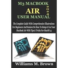 (영문도서) M3 Macbook Air User Manual: The Complete Guide With Comprehensive Illustrations For Beginners... Paperback, Independently Published, English, 9798320273884