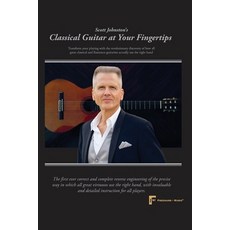 (영문도서)Classical Guitar at Your Fingertips: Transform your playing with the revolutiona... Paperback, FreeHand Music, English, 9780578229287