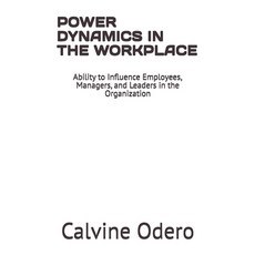(영문도서)Power Dynamics in the Workplace: Ability to Influence Employees Managers and L... Paperback, Independently Published, English, 9798242950146
