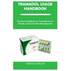 (英文圖書)Tramadol Usage Handbook: Practical Guidelines for Tramadol Use in Chronic and Ac... 平裝版, Independently Published, 英文