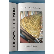 (영문도서) The Ways of the Word: Episodes in Verbal Attention Paperback, Cornell University Press, English, 9781501761409
