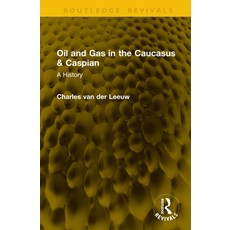 (영문도서)Oil and Gas in the Caucasus & Caspian: A History Hardcover, Routledge, English, 9781041159551