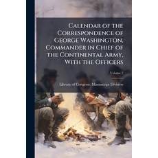 (英文圖書)Calendar of the Correspondence of George Washington Commander in Chief of the C... 平裝版, Nabu Press, 英文