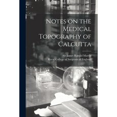 (영문도서) Notes on the Medical Topography of Calcutta Paperback, Legare Street Press, English, 9781013830143