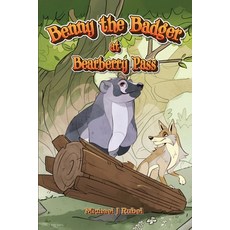 (영문도서)Benny the Badger at Bearberry Pass Paperback, Michael J Rubel, English, 9798295550966