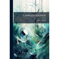 (영문도서)Charles Gounod Paperback, Hutson Street Press, English, 9781024357240