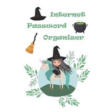 (영문도서) Internet Password Organizer: Never Forget A Password Again! 5" x 8" Little Witch Design Smal... Paperback, Createspace Independent Pub..., English, 9781720413813