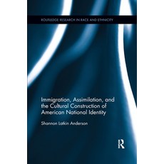 (영문도서)Immigration Assimilation and the Cultural Construction of American National Id... Paperback, Routledge, English, 9780367597221