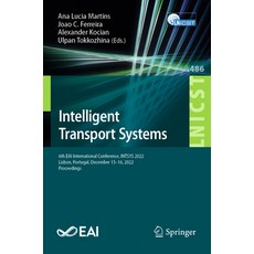 (영문도서) Intelligent Transport Systems: 6th Eai International Conference Intsys 2022 Lisbon Portuga... Paperback, Springer, English, 9783031308543