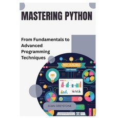 (영문도서)Mastering Python: From Fundamentals to Advanced Programming Techniques Paperback, Independently Published, English, 9798291184530
