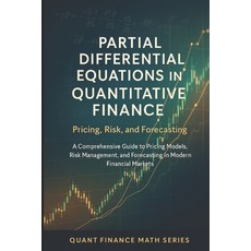 (英文圖書)Partial Differential Equations in Quantitative Finance: Pricing Risk and Forec... 平裝版, Independently Published, 英文
